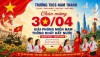 CHÀO MỪNG 30/4 NGÀY GIẢI PHÓNG MIỀN NAM, THỐNG NHẤT ĐẤT NƯỚC