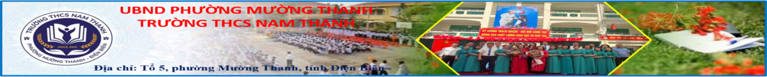 TRƯỜNG THCS NAM THANH - PHƯỜNG MƯỜNG THANH - ĐIỆN BIÊN